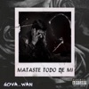 MATASTE TODO DE MI (feat. ZMOSER) - Single