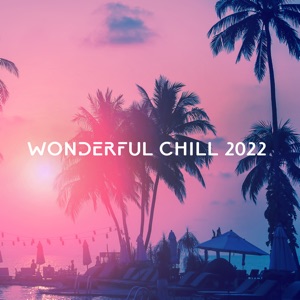 Wonderful Chill 2022