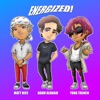 ENERGIZED! (feat. Matt Nice & Yung Trench) - Single