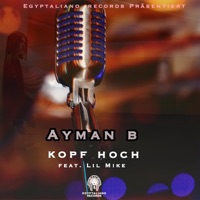 Kopf Hoch (feat. LiL Mike.) - Single - Ayman B
