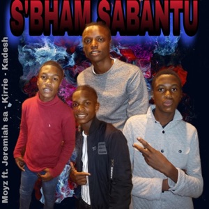 S'bham Sabantu (feat. Kadesh, Kirrie & Jeremiah Sa)