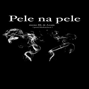Pele na Pele (feat. Azam MC)