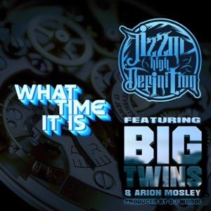 What Time It Is (feat. Big Twins & Arion Mosley) - EP
