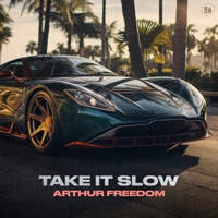 Take It Slow - Single - Arthur Freedom