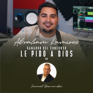Le Pido a Dios Dueto (feat. Abraham Ramirez) - Single