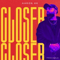 Closer - Single - Aaron Ak