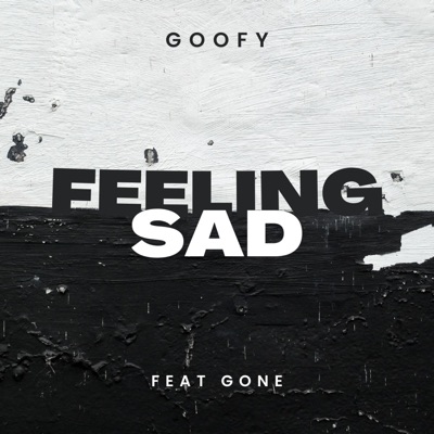 Feeling Sad (feat. Goofy) - Single