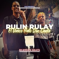 Rulin Rulay - Single - El Unico Ñato Que Canta