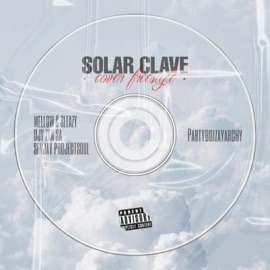 Solar Clave (Freestyle) (feat. Mellow & Sleazy, Djy Zan Sa & Senjay Projectsoul) PartyBoiZayarchy