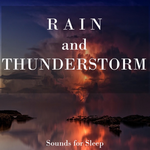 Rain and Thunderstorm Sounds for Sleep