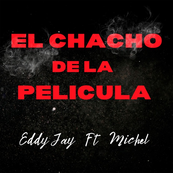 El Chacho de la Pelicula (feat. Michel)