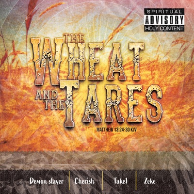 The Wheat & the Tares (feat. Demon Slayer & Cherish) - Single
