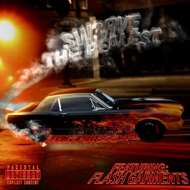 Big Pressure (feat. Flash Garments) - Single - Album by Sw3rve The