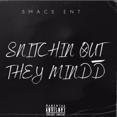 SNITCHIN OUT THEY MIND (feat. smacskay & smacsdee) - Single