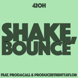 Shake, Bounce (feat. Prodacall & Producertrenttaylor) 42oH