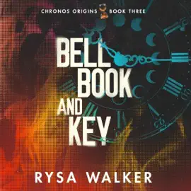 Bell, Book, and Key: Chronos Origins, Book 3 (Unabridged)
