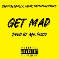Get Mad (feat. Tadoubledolla) - Single - FastMuney Mike