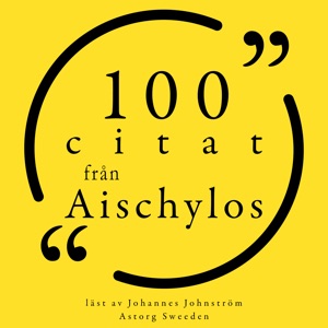 100 citat från Aeschylus: Samling 100 Citat