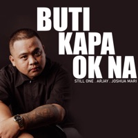 Buti Kapa OK Na (feat. Joshua Mari & ArJay) - Single - Still One