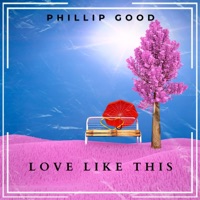 Love Like This - Single - Phillip Good