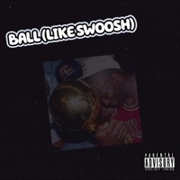 Ball (Like Swoosh) - Single - JayHizzy