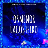 Os Menor Lacosteiro - Single - DJ TOMMY 011, MC LUIS DO GRAU & Mc Gordin da 29