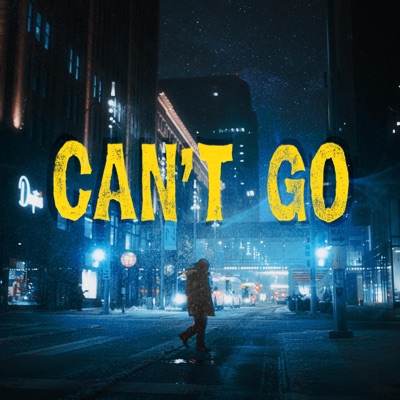 Can't Go (feat. T Creative) - Single