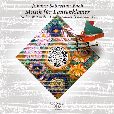 Johann Sebatian Bach: Musik für Lautenklavier