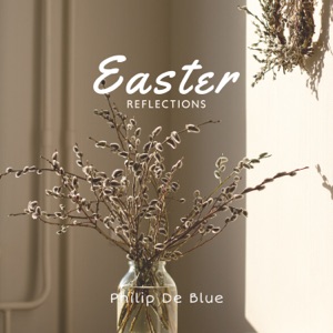 Easter Reflections: Piano and Cello for Celebration, Gratitude and Forgiveness