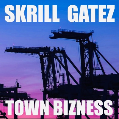 Town Bizness (feat. Skrill Gatez) - EP