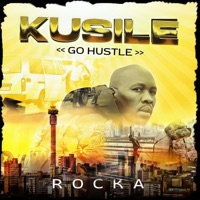 Kusile (Go Hustle) - Single - Rocka Da World