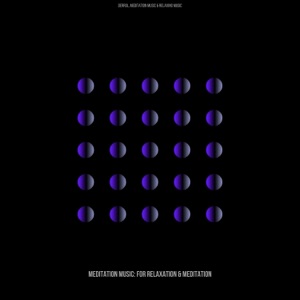 Meditation Music: For Relaxation & Meditation