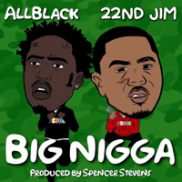 Big N***a - Single - ALLBLACK & 22nd Jim