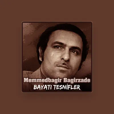 Listen to Məmmədbağır Bağırzadə, watch music videos, read bio, see tour dates & more!