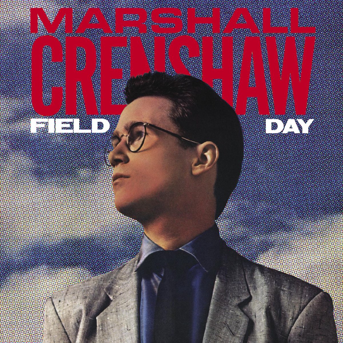  Field Day 2023 Remastered Version By Marshall Crenshaw On Apple Music