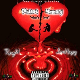 Distant Memory (What's Love.?) (feat. LoveHazey) [Official Audio] RayM