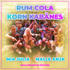 Rum Cola Korn Kabänes (Mallorcastyle Edition) - Mia Julia & Malle Anja