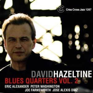 Blues Quarters, Vol. 2 (feat. Eric Alexander, Peter Washington, Joe Farnsworth & Jose Alexis Diaz)