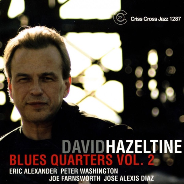 Blues Quarters, Vol. 2 (feat. Eric Alexander, Peter Washington, Joe Farnsworth & Jose Alexis Diaz)