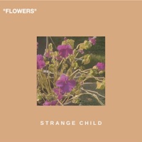 Flowers - Single - Strange Child