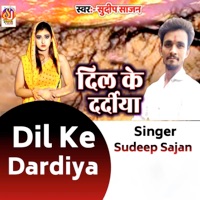 Dil Ke Dardiya - Single - Sudeep Sajan