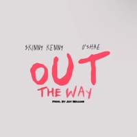 Out the Way (feat. O'Shae) - Single - Skinny Kenny