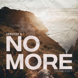 No More (feat. Dedge P) Survivor Q
