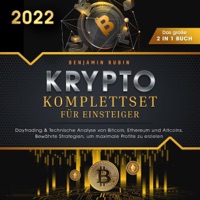 Krypto Komplettset für Einsteiger - Das große 2 in 1 Buch: Daytrading & Technische Analyse von Bitcoin, Ethereum und Altcoins / Bewährte Strategien, um maximale Profite zu erzielen