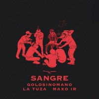 Sangre - Single - Golosinomano, La Tuza & Maxo IR