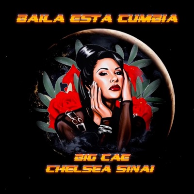 Baila Esta Cumbia (feat. Chelsea Sinai) - Single