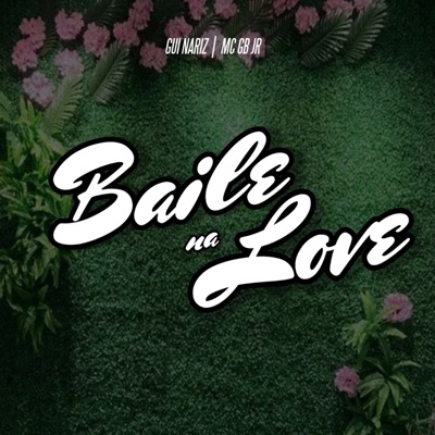 Baile na Love (feat. MC GB Jr) - Single