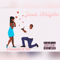 Just Might (feat. D4) - Single - Swaezie