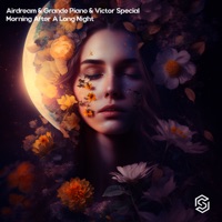 Morning After a Long Night - Single - Airdream, Grande Piano & Victor Special