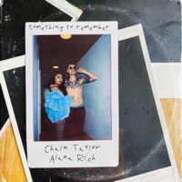 Something to Remember - Single - Chain Taylor & Alana Rich